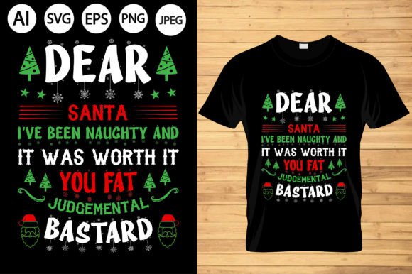 Dear Santa I ve Been Naughty and... T-Shirt Designs