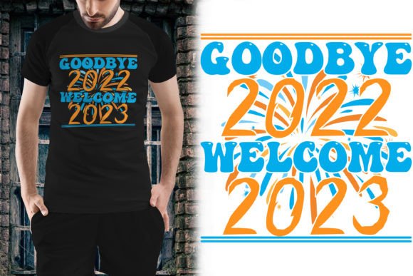 Goodbye 2022 Welcome 2023 T-Shirt Designs Review