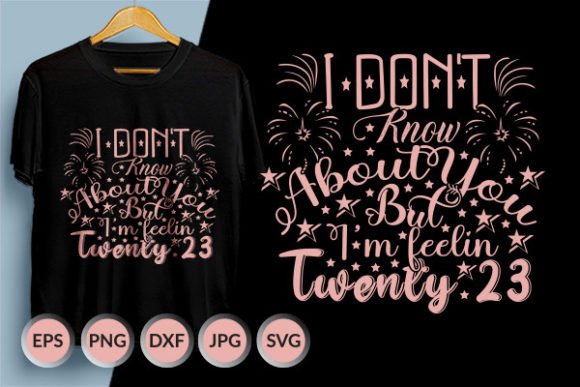 I Don't Know About You SVG for T-Shirt Designs