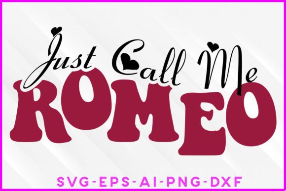 Just Call Me Romeo Valentine Groovy Tee for Crafts