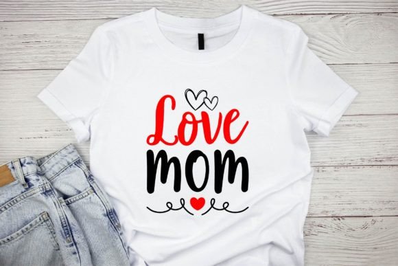 Love Mom T-Shirt Designs: A Designer’s Review