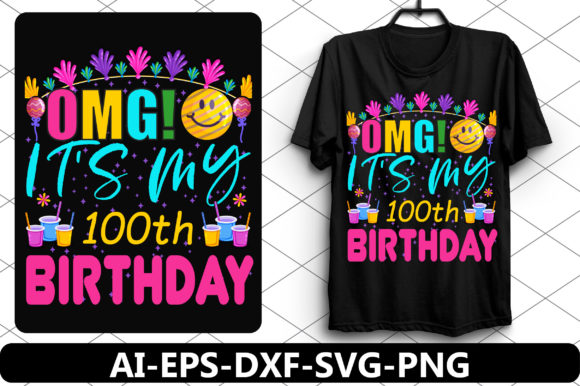 OMG It s My 100th Birthday T-Shirt Designs Review