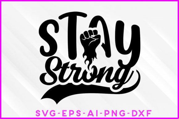 Stay Strong SVG: Bold T-Shirt Designs for Web